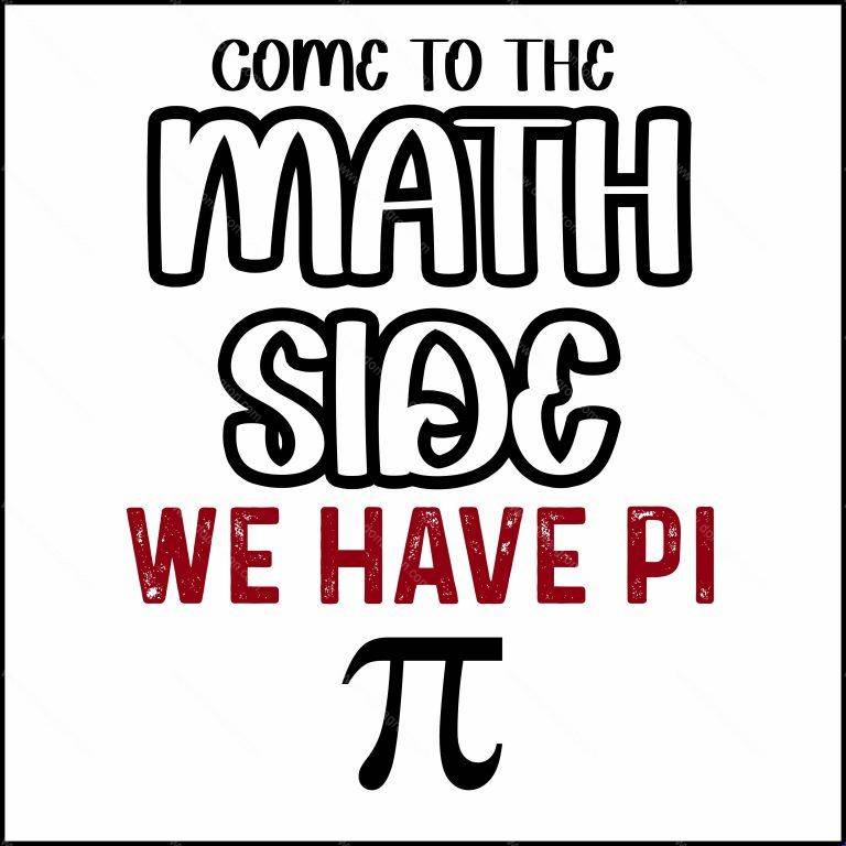 Come To The Math Side We Have Pi Direct to Film (DTF) Heat Transfer F-534