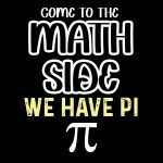 Come To The Math Side We Have Pi Direct to Film (DTF) Heat Transfer F-534