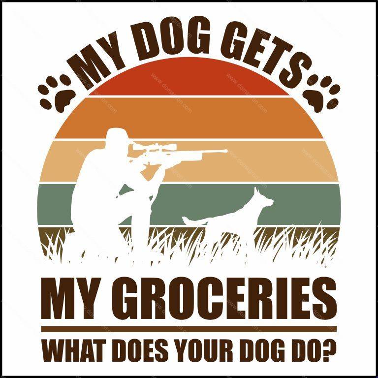 My Dog Gets My Groceries Direct to Film (DTF) Heat Transfer S-519
