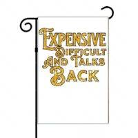 Expensive, Difficult and Talks Back Garden Flag