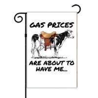 Gas Prices Are About To Have Me Garden Flag