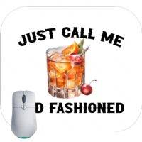 Just Call Me Old Fashioned Whiskey Mouse Pad