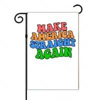 Make American Straight Again Garden Flag