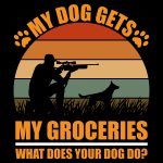 My Dog Gets My Groceries Direct to Film (DTF) Heat Transfer S-519