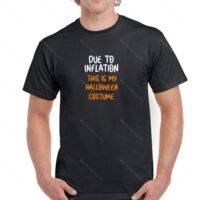 Due To Inflation This Is My Halloween Costume Shirt H-529