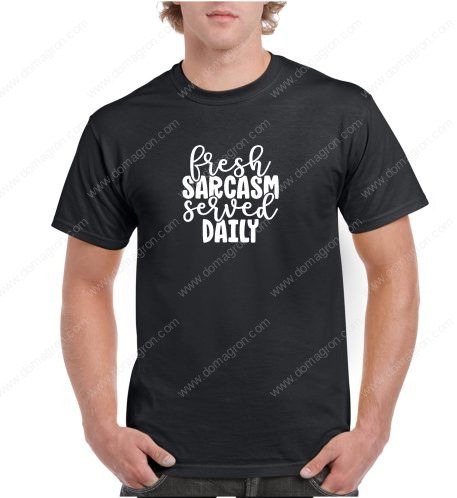 Fresh Sarcasm Served Daily Shirt S-502