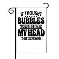 If Thought Bubbles Appeared Above My Head Garden Flag