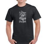 I'm Expensive All The Time Stop Asking When I'm Free Shirt S-558