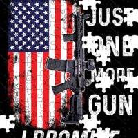 Just One More Gun I Promise Jigsaw Puzzle