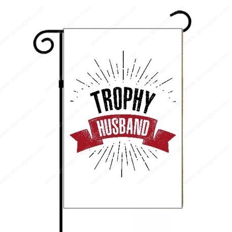 Trophy Husband Garden Flag