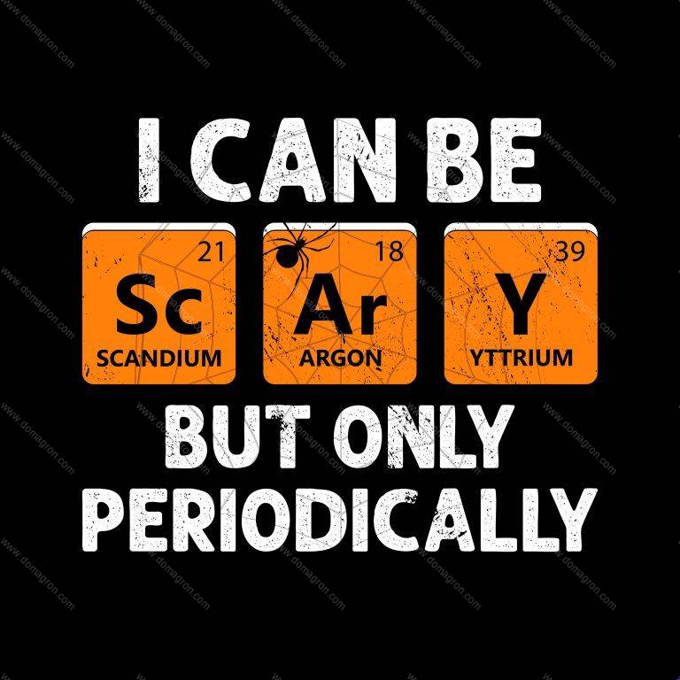 I Can Be Scary But Only Periodically Halloween Direct to Film (DTF) Heat Transfer H-593
