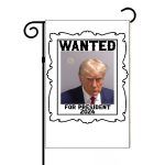 Fulton County Georgia Trump Mugshot - Wanted For President Garden Flag