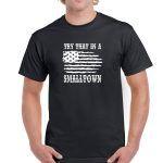 Try That In A Small Town Flag  Shirt W-587
