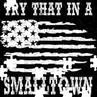 Try That In A Small Town Flag Jigsaw Puzzle