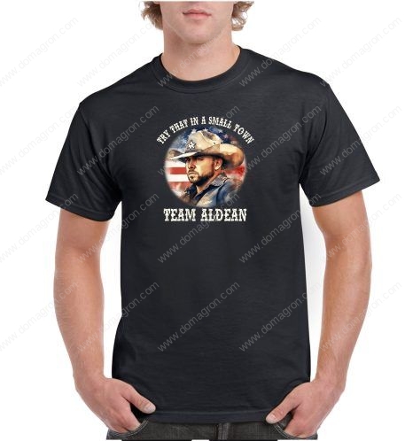 Try That In A Small Town Team Aldean Shirt W-582