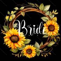 Bride Tribe Sunflower Bridal Party Wreath Direct to Film (DTF) Heat Transfer F-606