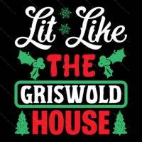 Lit Like The Griswold House Christmas Direct to Film (DTF) Heat Transfer H-617