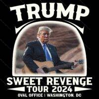 Trump Sweet Revenge Tour Direct to Film (DTF) Heat Transfer T-616