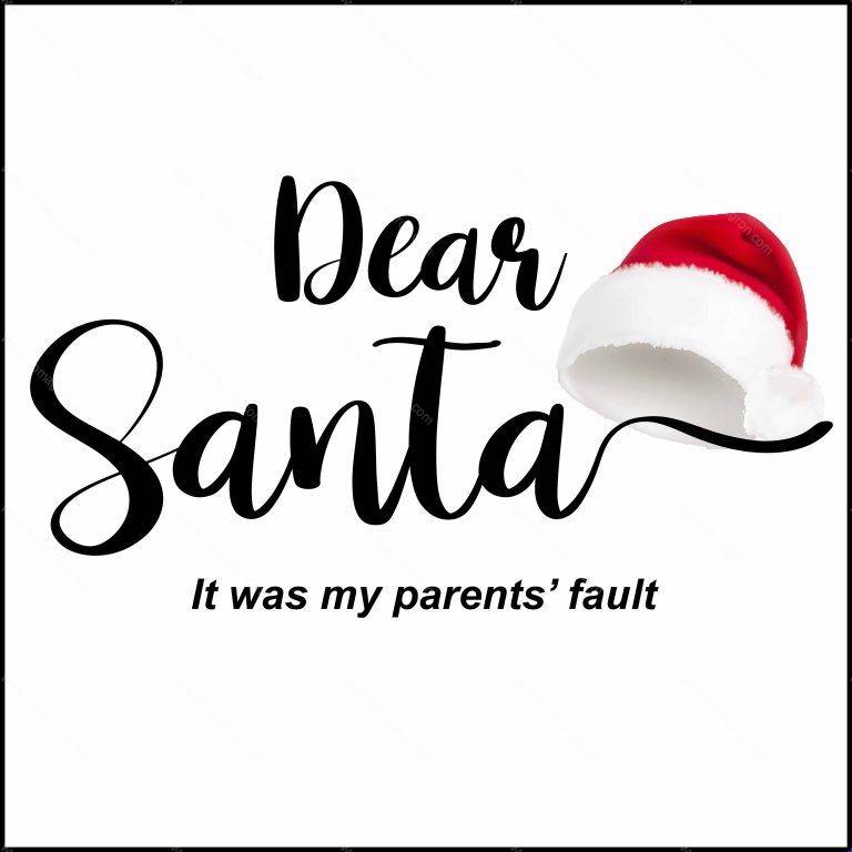 Dear Santa It Was My Parents' Fault Christmas Direct to Film (DTF) Heat Transfer F-609