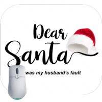 Dear Santa It's My Husband's Fault Christmas Mouse Pad