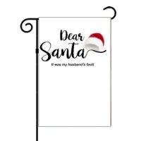 Dear Santa It's My Husband's Fault Christmas Garden Flag
