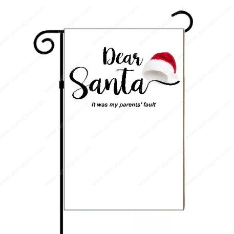 Dear Santa It Was My Parents' Fault Christmas Garden Flag