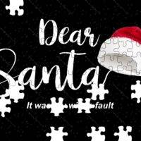 Dear Santa It’s My Wife’s Fault Christmas Jigsaw Puzzle