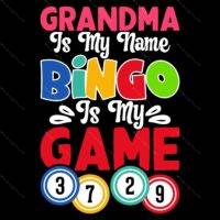 Grandma Is My Name Bingo Is My Game Direct to Film (DTF) Heat Transfer F-633