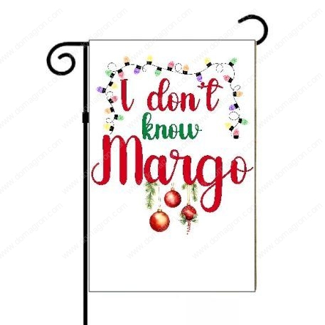 I Don't Know Margo Garden Flag H-635