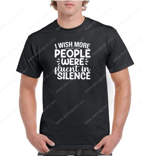 I Wish More People Were Fluent In Silence Shirt S-622