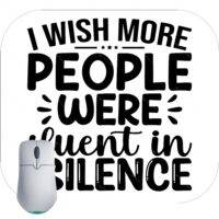I Wish More People Were Fluent In Silence Mouse Pad S-622