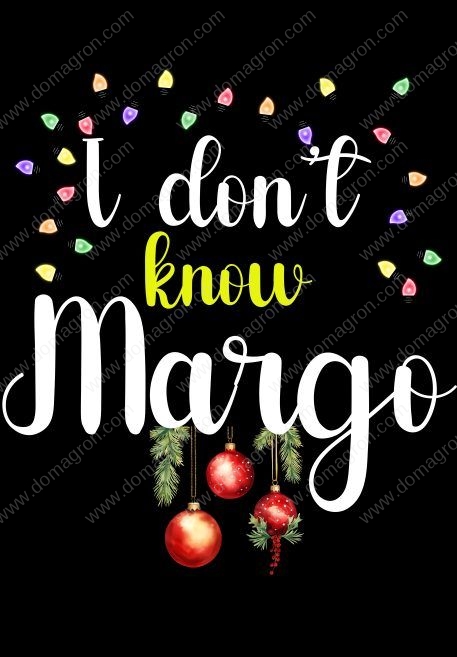 I Don't Know Margo Metal Sign H-635