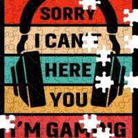 Sorry I Can't Hear You I'm Gaming Jigsaw Puzzle F-623