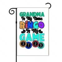 Grandma Is My Name Bingo Is My Game Garden Flag F-633