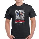 Six Things You Don't Mess With Patriotic Shirt U-634