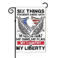 Six Things You Don't Mess With Patriotic Garden Flag U-634