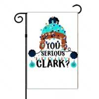 You Serious Clark Garden Flag H-631