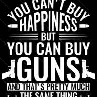 You Can't Buy Happiness, But You Can Buy Guns Metal Photo N-672