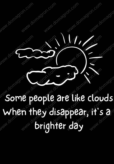 Some People Are Like Clouds When They Disappear It's A Brighter Day Metal Photo S-578