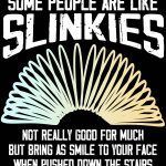 Some People Are Like Slinkies Metal Photo S-675