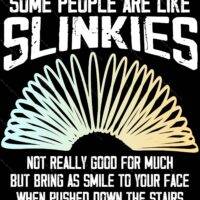 Some People Are Like Slinkies Metal Photo S-675