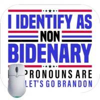 I Identify As Non-Bidenary Anti-Biden Mouse Pad B-662