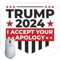 Trump 2024 I Accept Your Apology Mouse Pad T-673