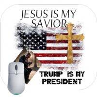 Jesus Is My Savior Trump Is My President Mouse Pad T-677