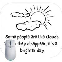 Some People Are Like Clouds When They Disappear It's A Brighter Day Mouse Pad S-678