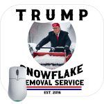 Trump Snowflake Removal Service Mouse Pad T-681