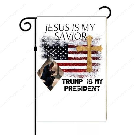 Jesus Is My Savior Trump Is My President Garden Flag T-677