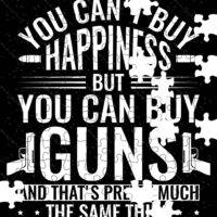 You Can't Buy Happiness, But You Can Buy Guns Jigsaw Puzzle N-672