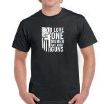 I Love One Woman And Many Guns Shirt N-652
