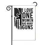 I Love One Woman And Many Guns Garden Flag N-652